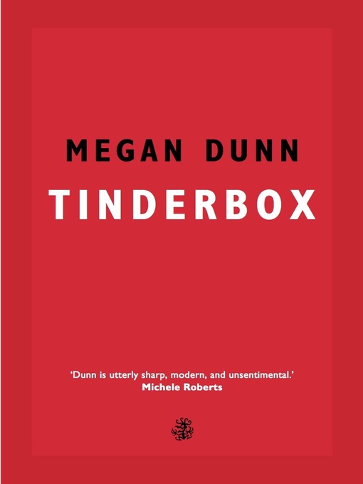 Title details for Tinderbox by Megan Dunn - Available